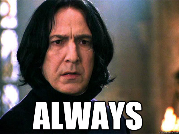 Always - Always  Always Snape