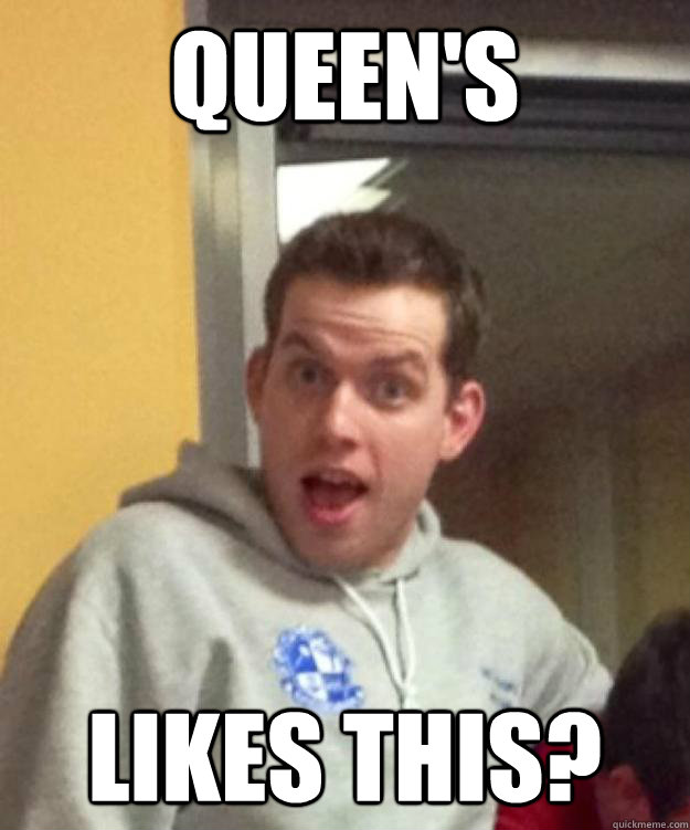 Queen's Likes This?  Awkward SU Memes