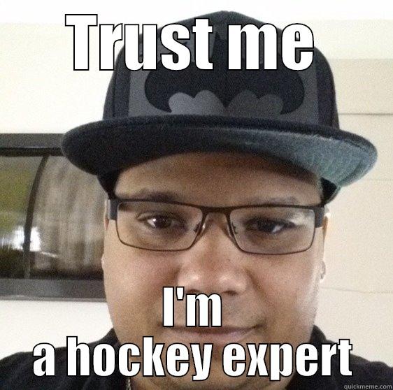 TRUST ME I'M A HOCKEY EXPERT Misc