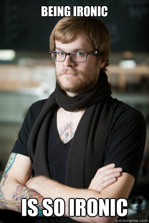 being ironic is so ironic - being ironic is so ironic  Hipster Barista