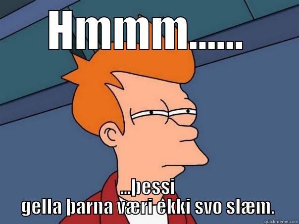 Það sem kvennabósar spá í oftast nær - HMMM...... ...ÞESSI GELLA ÞARNA VÆRI EKKI SVO SLÆM. Futurama Fry