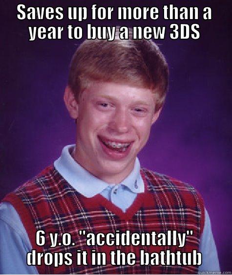 SAVES UP FOR MORE THAN A YEAR TO BUY A NEW 3DS 6 Y.O. 