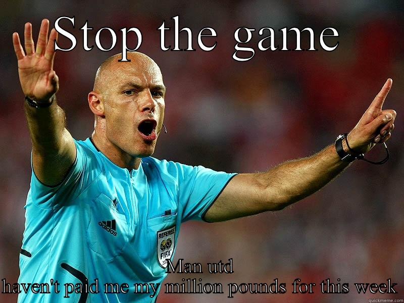 STOP THE GAME MAN UTD HAVEN'T PAID ME MY MILLION POUNDS FOR THIS WEEK Misc