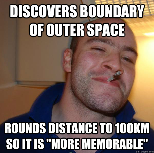 discovers boundary of outer space  rounds distance to 100km so it is 