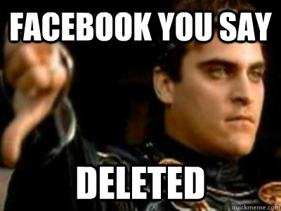 Facebook you say Deleted  Downvoting Roman
