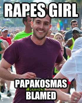 Rapes girl Papakosmas blamed  Ridiculously photogenic guy