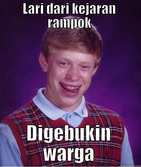 LARI DARI KEJARAN RAMPOK DIGEBUKIN WARGA Bad Luck Brian