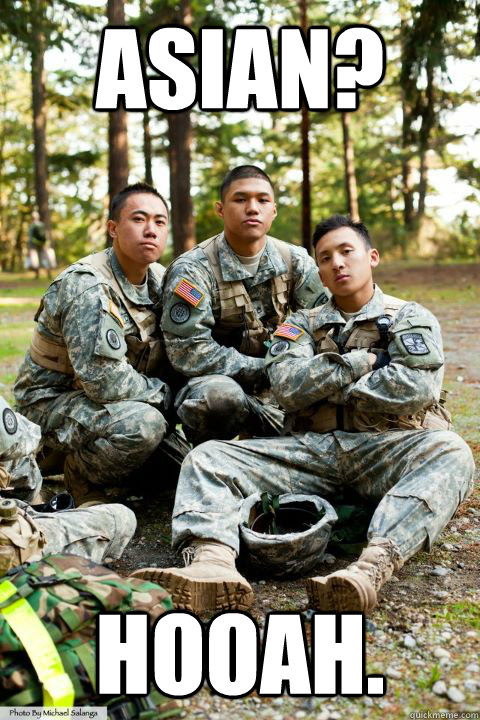 ASIAN? HOOAH.  Hooah ROTC Cadet