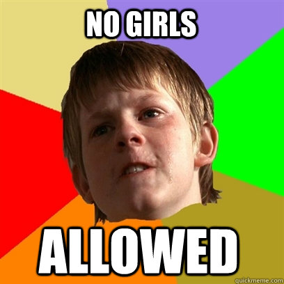 NO Girls ALLOWED - NO Girls ALLOWED  Angry School Boy