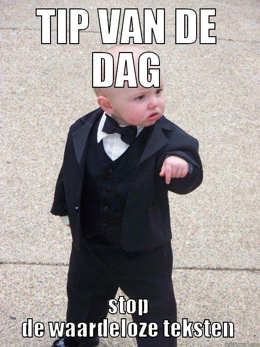TIP VAN DE DAG STOP DE WAARDELOZE TEKSTEN Baby Godfather