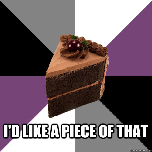 I'd like a piece of that -  I'd like a piece of that  Asexual Cake