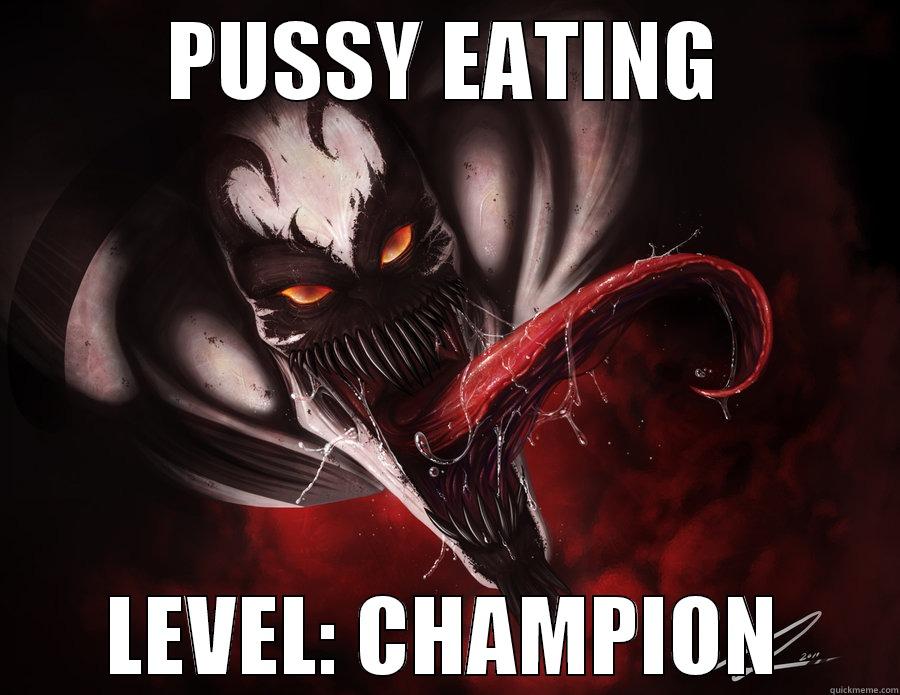 Pussy eating level...champion! - PUSSY EATING LEVEL: CHAMPION Misc
