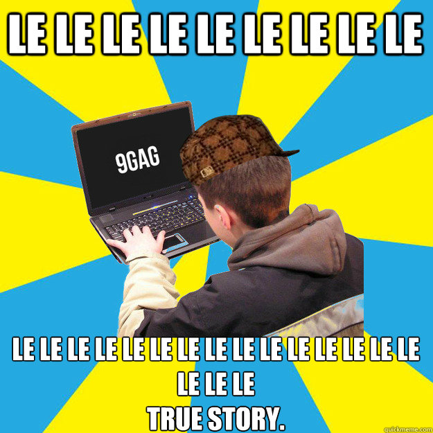 Le le le le le le le le le le le le le le le le le le le le le le le le le le le
true story. - Le le le le le le le le le le le le le le le le le le le le le le le le le le le
true story.  9fag