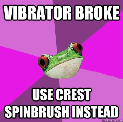 vibrator broke use crest spinbrush instead  Foul Bachelorette Frog