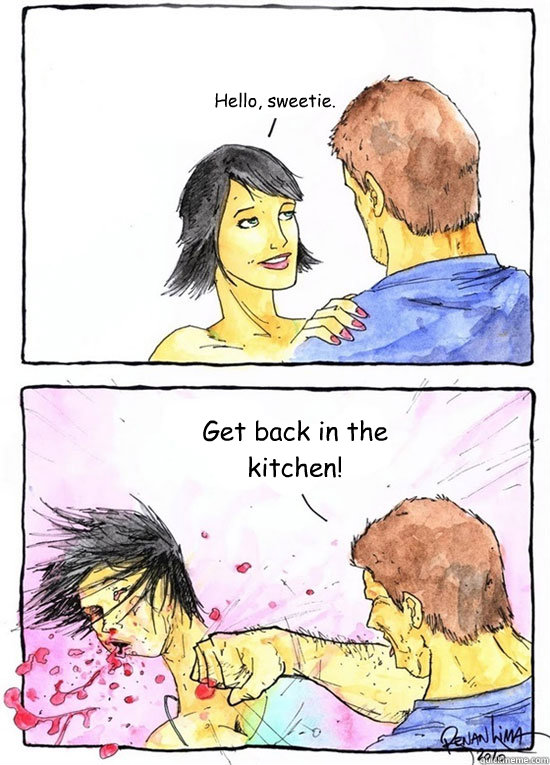 Hello, sweetie. Get back in the kitchen!  Alpha Boyfriend