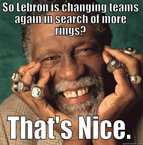 SO LEBRON IS CHANGING TEAMS AGAIN IN SEARCH OF MORE RINGS? THAT'S NICE. Misc