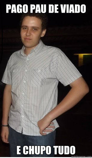 Pago pau de viado E Chupo tudo - Pago pau de viado E Chupo tudo  emobs