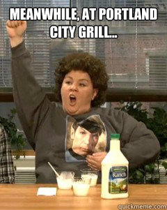 Meanwhile, at portland 
city grill...  - Meanwhile, at portland 
city grill...   Melissa McCarthy snl ranch