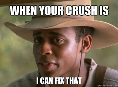 When your crush is single i can fix that  