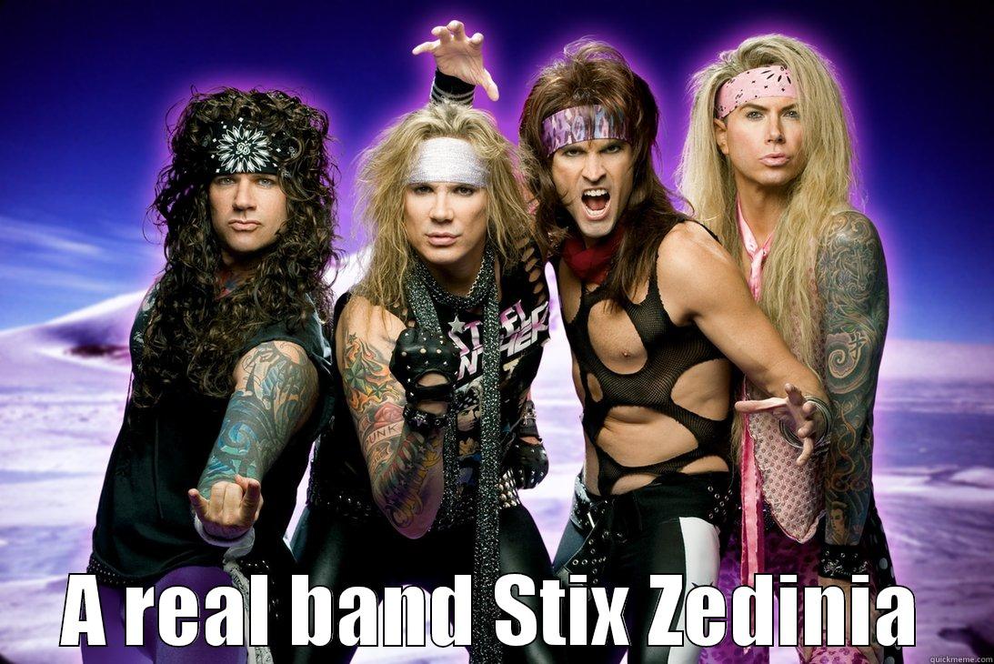  A REAL BAND STIX ZEDINIA Misc