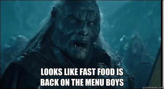  Looks like Fast food is
back on the menu boys -  Looks like Fast food is
back on the menu boys  Looks like meats back on the menu boys