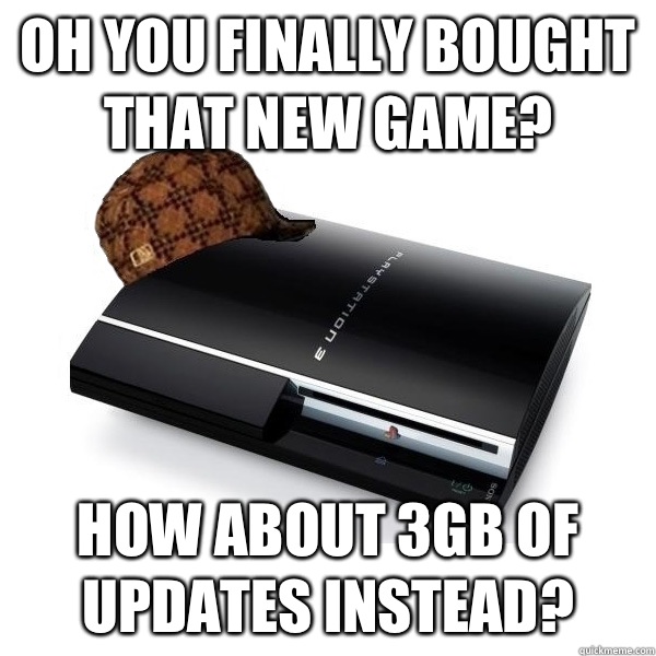 Oh you finally bought that new game? How about 3gb of updates instead?  Scumbag PS3