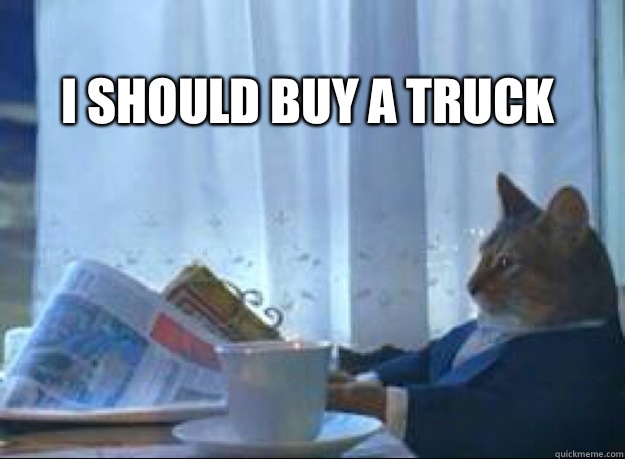 I should buy a truck  - I should buy a truck   I should buy a boat cat