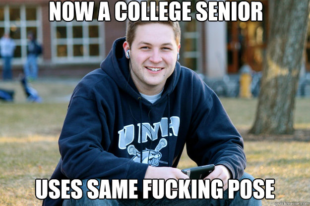 Now a college senior uses same fucking pose  Mature College Senior