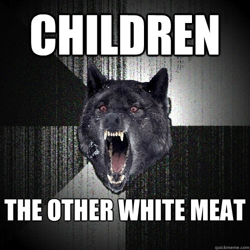 Children The Other white meat    Insanity Wolf