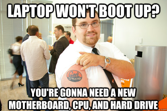 Laptop won't boot up? You're gonna need a new motherboard, CPU, and hard drive  GeekSquad Gus