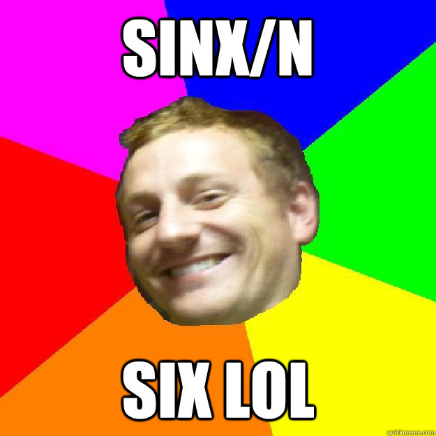 sinx/n six LOL  
