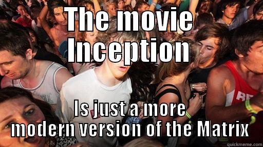 THE MOVIE INCEPTION IS JUST A MORE MODERN VERSION OF THE MATRIX Sudden Clarity Clarence