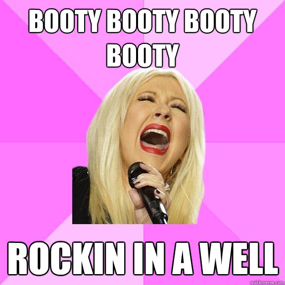 BOOTY BOOTY BOOTY BOOTY Rockin in a well  Wrong Lyrics Christina