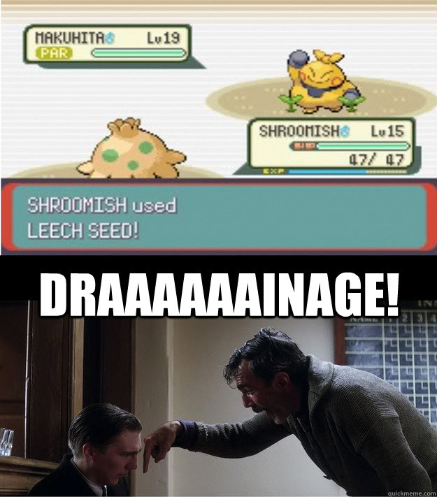 DRAAAAAAINAGE! - DRAAAAAAINAGE!  I drink your milkshake!