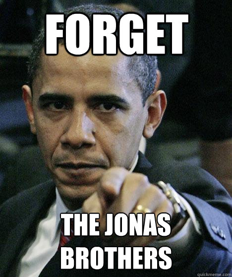 Forget The Jonas Brothers  Pissed Off Obama