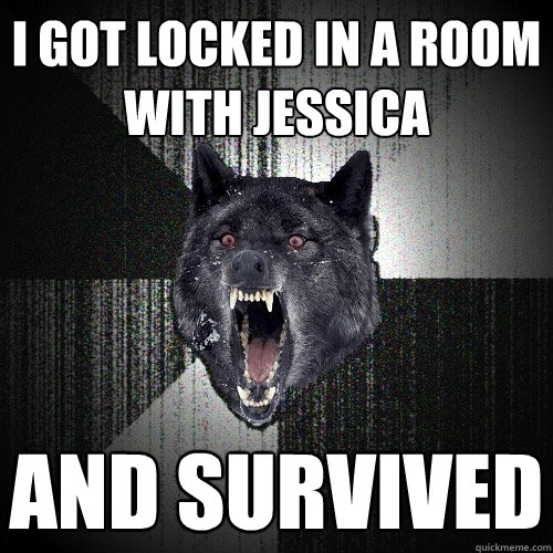 I got locked in a room with jessica and survived  Insanity Wolf