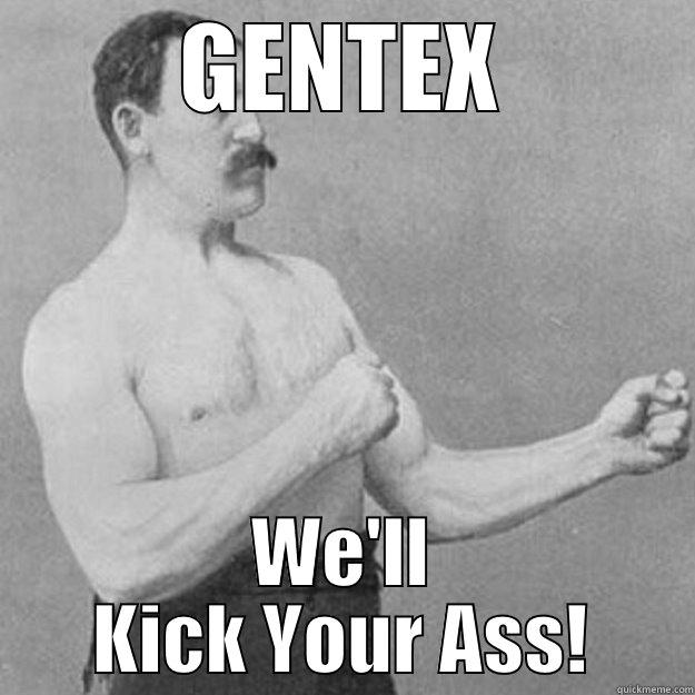 GENTEX WE'LL KICK YOUR ASS! overly manly man