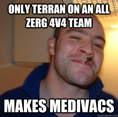 Only Terran on an all Zerg 4v4 team makes medivacs - Only Terran on an all Zerg 4v4 team makes medivacs  GGG view on Idra