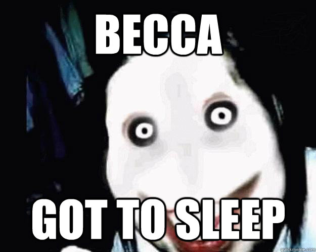 Becca Got to sleep  Jeff the Killer