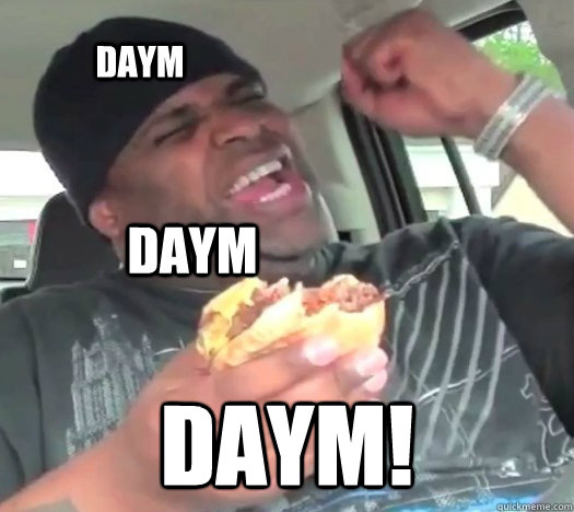 DAYM DAYM! DAYM  