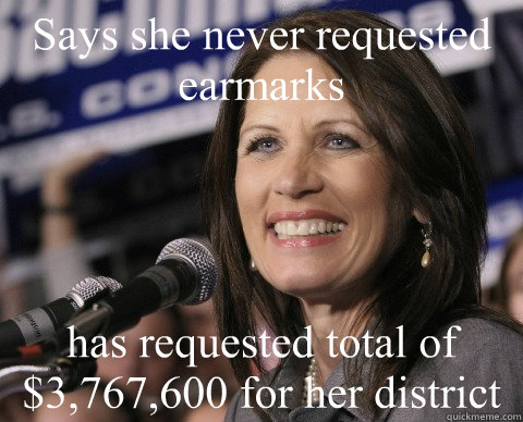 Says she never requested earmarks has requested total of $3,767,600 for her district  Bad Memory Michelle