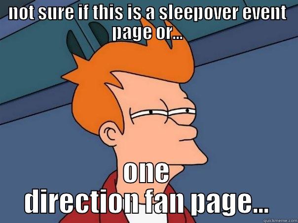 NOT SURE IF THIS IS A SLEEPOVER EVENT PAGE OR... ONE DIRECTION FAN PAGE... Futurama Fry
