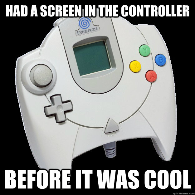Had a screen in the controller before it was cool - Had a screen in the controller before it was cool  Hipster Dreamcast