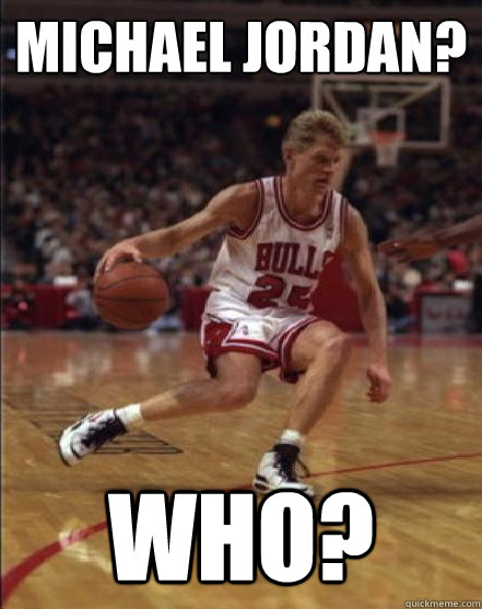 Michael Jordan? who?
 - Michael Jordan? who?
  Envios Steve Kerr