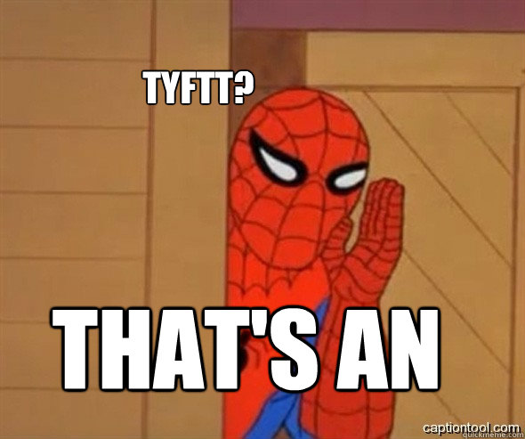 TYFTT? THAT'S AN ODD WAY TO SAY SPIDERMAN THREAD  spiderman tree fiddy