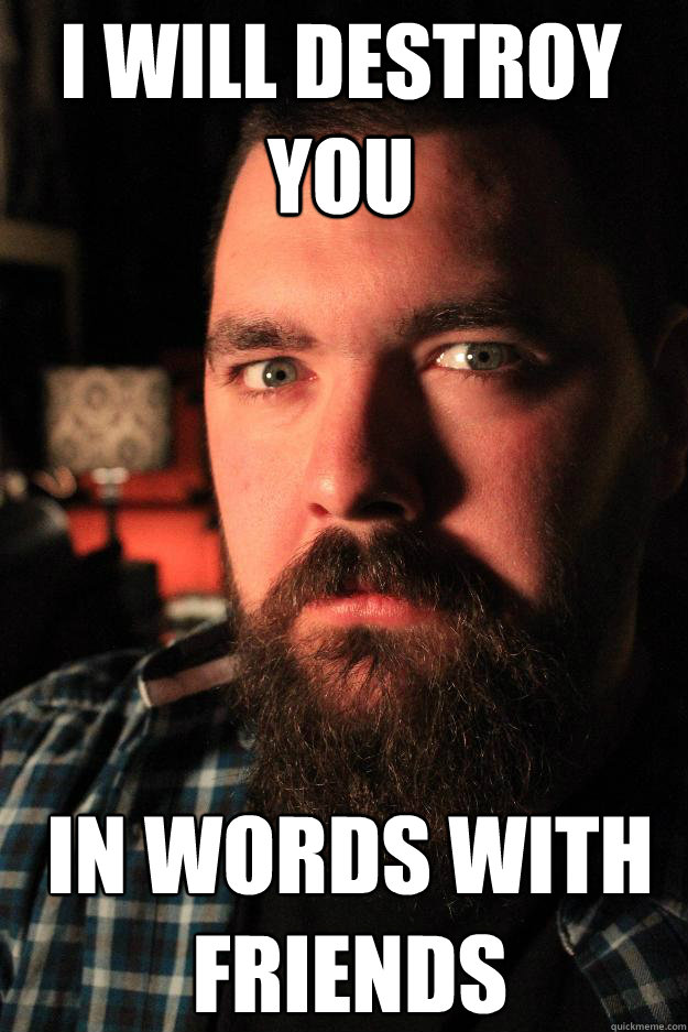 I will destroy you in words with friends  Dating Site Murderer