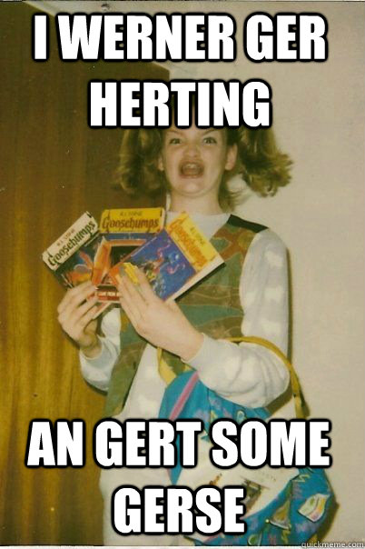 I werner ger herting an gert some gerse  BERKS