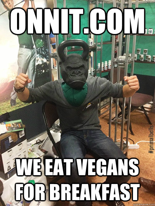 Onnit.com We eat vegans for breakfast  