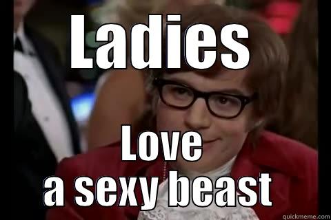 LADIES LOVE A SEXY BEAST  Dangerously - Austin Powers
