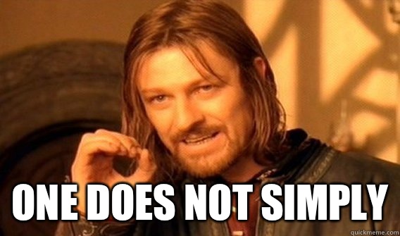  One does not simply  One does not simply beat skyrim